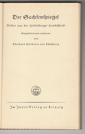 Der Sachsenspiegel. Bilder aus der Heidelberger Handschrift. Eingeleitet und erläutert von Eberha...