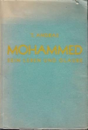 Bild des Verkufers fr Mohammed. Sein Leben und sein Glaube. zum Verkauf von Antiquariat Burgverlag