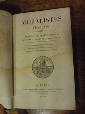 Image du vendeur pour Moralistes Francais. Penses de Blaise Pascal; Rflexions et Maximes de La Rouchefoucauld, suivies d`une Rfutation. Caractres de la Bruyre; Oeuvres compltes de Vauvenargues; Considrations sur les Moeurs de ce Sicle par Duclos. mis en vente par Antiquariat Burgverlag