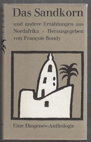 Seller image for Das Sandkorn und andere Erzhlungen aus Nordafrika. for sale by Antiquariat Burgverlag