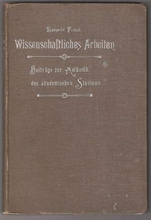 Wissenschaftliches Arbeiten. Beiträge zur Methodik des akademischen Studiums.