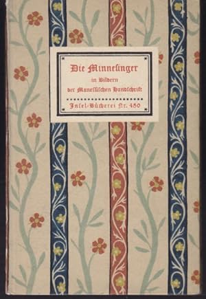 Die Minnesinger in Bildern der Manessischen Handschrift. Mit einem Geleitwort von Hans Naumann.