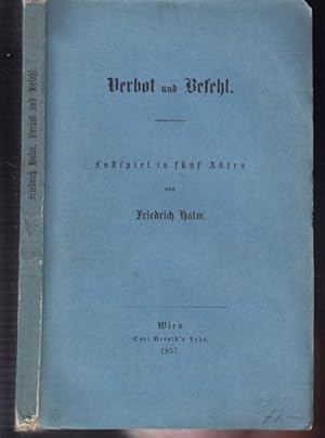 Imagen del vendedor de Verbot und Befehl. Lustspiel in fnf Akten. a la venta por Antiquariat Burgverlag