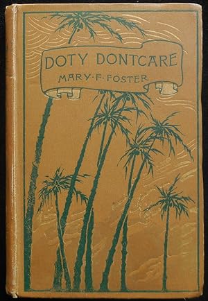 Doty Dontcare: A Story of the Garden of the Antilles