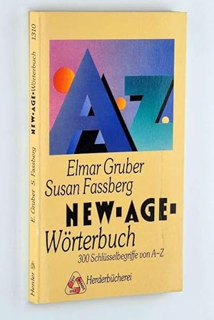 Image du vendeur pour New-age-Wrterbuch. 300 Schlsselbegriffe von A - Z. Mit aktuellen Literaturhinweisen. Orig.-Ausg. mis en vente par Antiquariat Lehmann-Dronke