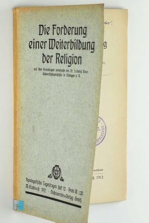 Bild des Verkufers fr Die Forderung einer Weiterbildung der Religion. Auf ihre Grundlagen untersucht. zum Verkauf von Antiquariat Lehmann-Dronke