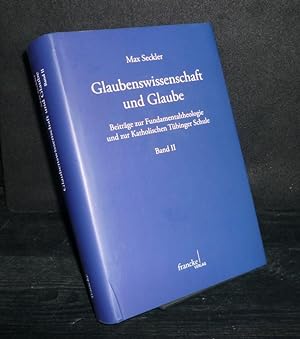 Glaubenswissenschaft und Glaube. Beiträge zur Fundamentaltheologie und zur Katholischen Tübinger ...