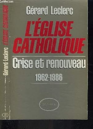 Seller image for L EGLISE CATHOLIQUE- CRISE ET RENOUVEAU 1962-1986 for sale by Le-Livre