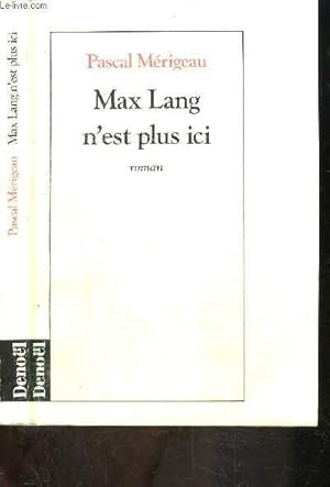 Bild des Verkufers fr MAX LANG N EST PLUS ICI- ENVOI DE L AUTEUR zum Verkauf von Le-Livre