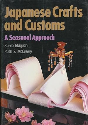 Seller image for Japanese Crafts and Customs: A Seasonal Approach for sale by CorgiPack