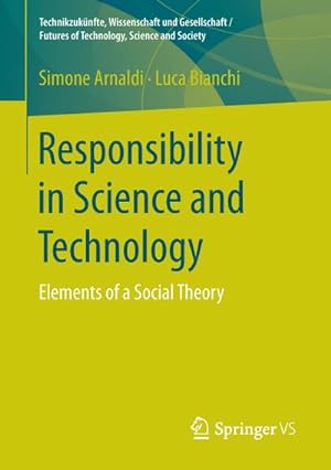 Bild des Verkufers fr Responsibility in Science and Technology : Elements of a Social Theory zum Verkauf von AHA-BUCH GmbH