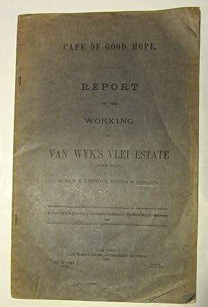 Report on the working of Van Wyk's Vlei Estate (with plan). By Mr. F.E. Kanthack, Director of Irr...