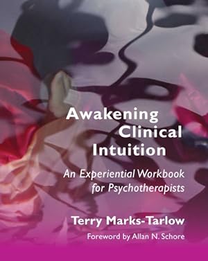 Seller image for Awakening Clinical Intuition : An Experiential Workbook for Psychotherapists for sale by GreatBookPrices