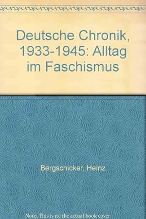 Bild des Verkufers fr Deutsche Chronik : 1933 - 1945 ; Alltag im Faschismus. Heinz Bergschicker / Elefanten-Press ; 92 zum Verkauf von Antiquariat Johannes Hauschild