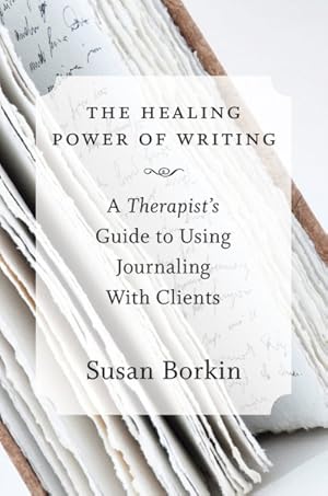 Imagen del vendedor de Healing Power of Writing : A Therapist's Guide to Using Journaling With Clients a la venta por GreatBookPrices