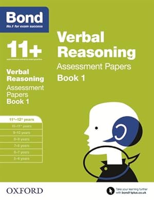 Imagen del vendedor de Bond 11+: Verbal Reasoning: Assessment Papers : 11+-12+ Years Book 1 a la venta por GreatBookPrices