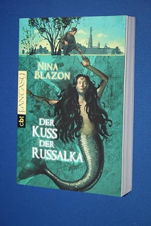 Der Kuss der Russalka : ein historischer Sankt-Petersburg-Roman