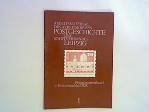 Arbeitsmaterial des Arbeitskreises Postgeschichte des Stadtverbandes Leipzig. Heft 1