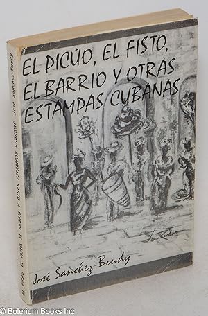 El picuo, el fisto, el barrio, y otras estampas Cubanas