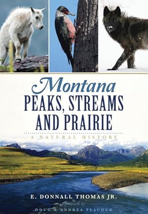 Image du vendeur pour Montana Peaks, Streams and Prairie : A Natural History mis en vente par GreatBookPrices