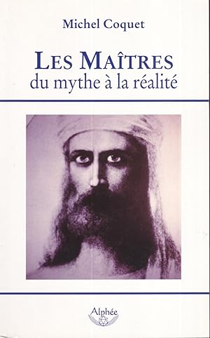 Les Maîtres, du mythe à la réalité