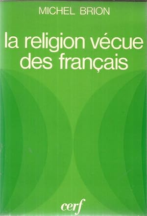 Image du vendeur pour La religion vcue des franais - Leur comportement religieux tace aux options modernes de l'glise mis en vente par Joie de Livre