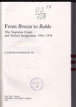 Image du vendeur pour From Brown to Bakke. The Supreme Court and School Integration: 1954-1978. mis en vente par Antiquariat Bookfarm