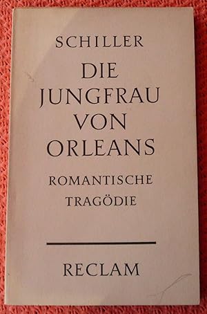 Die Jungfrau von Orleans: Eine romantische Tragödie