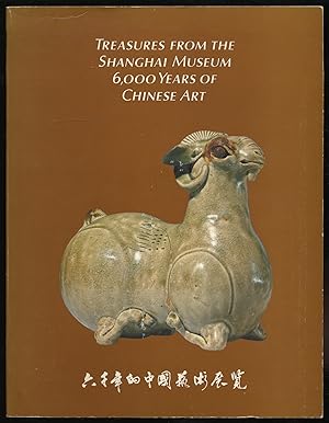 Bild des Verkufers fr (Exhibition catalog): Treasures from the Shanghai Museum 6,000 Years of Chinese Art zum Verkauf von Between the Covers-Rare Books, Inc. ABAA