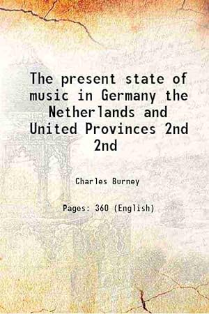 Seller image for The present state of music in Germany the Netherlands and United Provinces Volume 2nd 1775 [Hardcover] for sale by Gyan Books Pvt. Ltd.