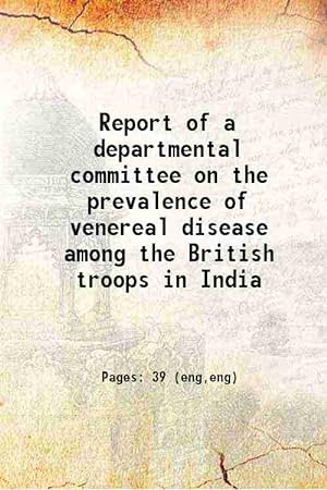 Seller image for Report of a departmental committee on the prevalence of venereal disease among the British troops in India (1897)[HARDCOVER] for sale by Gyan Books Pvt. Ltd.