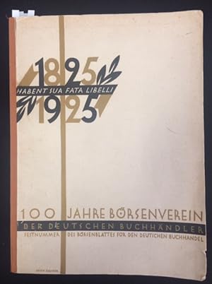 100 Jahre Börsenverein der deutschen Buchhändler 1825-1925. Festnummer des Börsenblattes für den ...