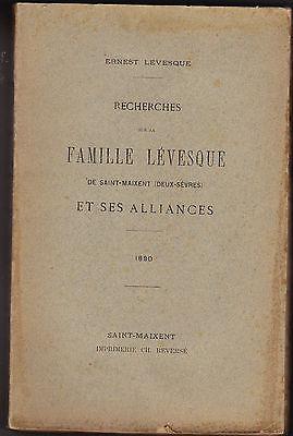 Recherches sur la famille Lévesque de Saint-Maixent (Deux-Sèvres) et ses alliances [with] Recherc...