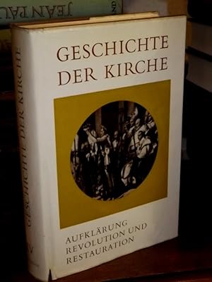 Imagen del vendedor de Die Kirche im Zeitalter der Aufklrung, Revolution und Restauration. (= Geschichte der Kirche Band IV). Teil 1: L.J.Rogier. Die Kirche im Zeitalter der Aufklrung und Revolution. / Teil 2: G. de Bertier de Sauvigny. Die Kirche im Zeitalter der Restauration. / Anhang: J. Hajjar. Die Geschichte der orientalischen Kirche a la venta por Altstadt-Antiquariat Nowicki-Hecht UG