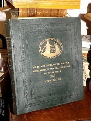 Rules and Regulations for the Construction and Classification of Steel Ships 1966. Metric Edition.