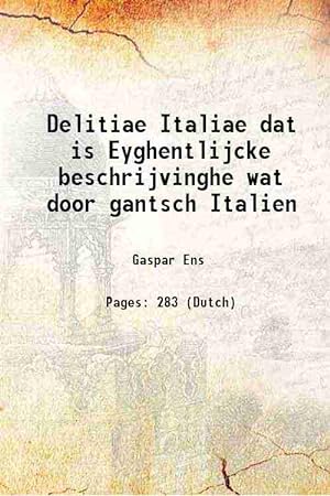 Seller image for Delitiae Italiae dat is Eyghentlijcke beschrijvinghe wat door gantsch Italien 1602 for sale by Gyan Books Pvt. Ltd.