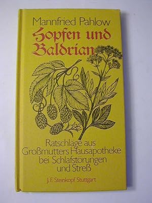 Bild des Verkufers fr Hopfen und Baldrian : Ratschlge aus Grossmutters Hausapothke bei Schlafstrungen und Stress zum Verkauf von Antiquariat Fuchseck