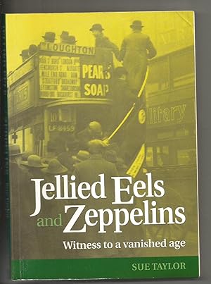 Jellied Eels and Zeppelins: Witness to a Vanished Age