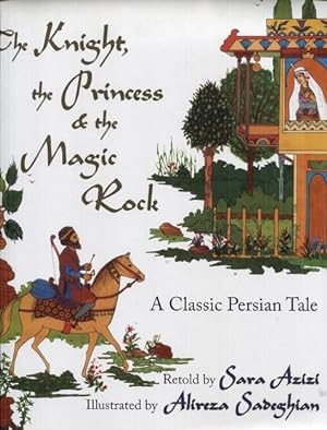 Seller image for The Knight, the Princess, and the Magic Rock: A Classic Persian Tale for sale by The Book Faerie