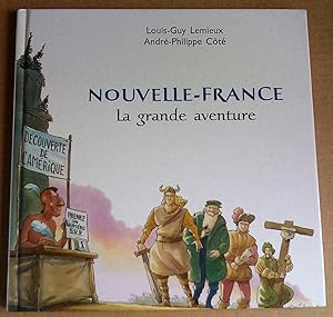 Seller image for Nouvelle-France, la grande aventure for sale by Livresse