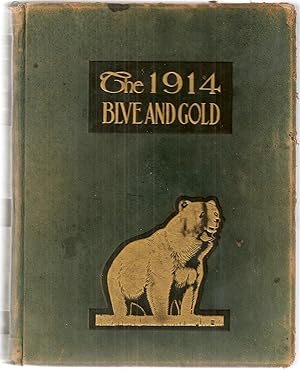 THE 1914 BLUE AND GOLD [YEARBOOK] OF THE UNIVERSITY OF CALIFORNIA.