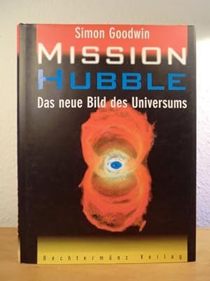 Bild des Verkufers fr Mission Hubble. Das neue Bild des Universums zum Verkauf von Antiquariat Weber