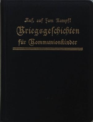 Seller image for Auf, auf zum Kampf! Kriegsgeschichten fr Kommunionkinder. for sale by books4less (Versandantiquariat Petra Gros GmbH & Co. KG)