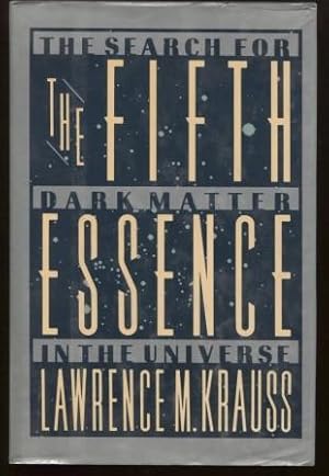 The Fifth Essence The Search for Dark Matter in the Universe