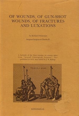 Imagen del vendedor de Of Wounds, of Gun-shot Wounds, of Factures and Luxations a la venta por Bookshop Baltimore