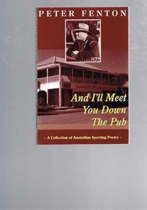 And I'll Meet You Down The Pub: A Collection of Australian Sporting Poetry