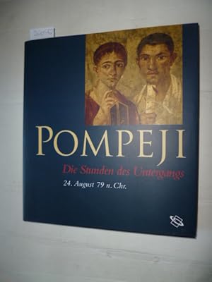 Image du vendeur pour Pompeji - die Stunden des Untergangs : 24. August 79 n. Chr. ; (Reiss-Engelhorn-Museen Mannheim, 28. November 2004 bis 17. April 2005) ; (Katalog ; Begleitpublikation zur Ausstellung) mis en vente par Gebrauchtbcherlogistik  H.J. Lauterbach