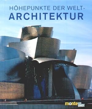 Höhepunkte der Weltarchitektur. 5000 Jahre Architektur in einem Buch . Mit einem Vorw. von James ...