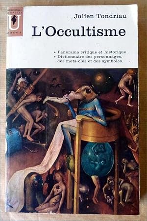 Imagen del vendedor de L'Occultisme. Panorama critique et historique. Dictionnaire des personnages, des mots-cls et des symboles. a la venta por librairie sciardet