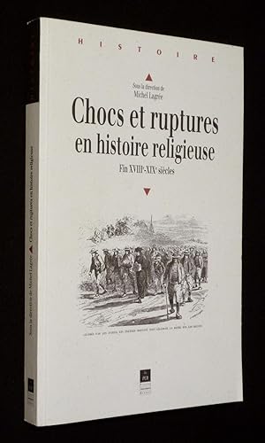 Bild des Verkufers fr Chocs et ruptures en histoire religieuse (fin XVIIIe-XIXe sicles) zum Verkauf von Abraxas-libris